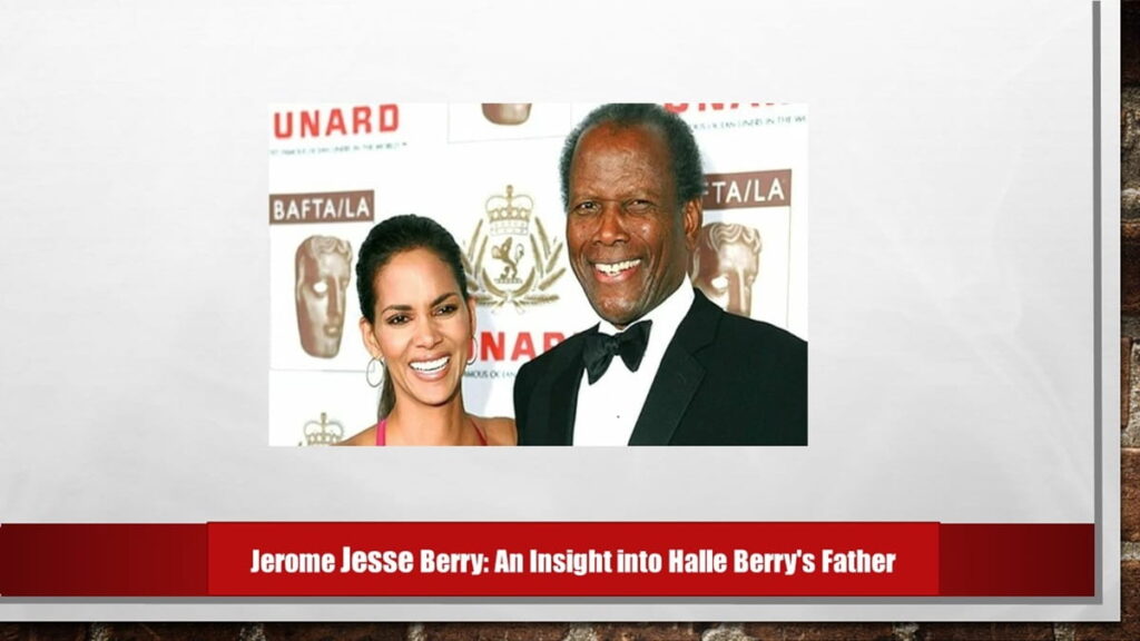 Jerome Jesse Berry An Insight Into Halle Berry's Father
